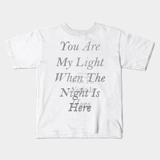 You Are My Light Kids T-Shirt